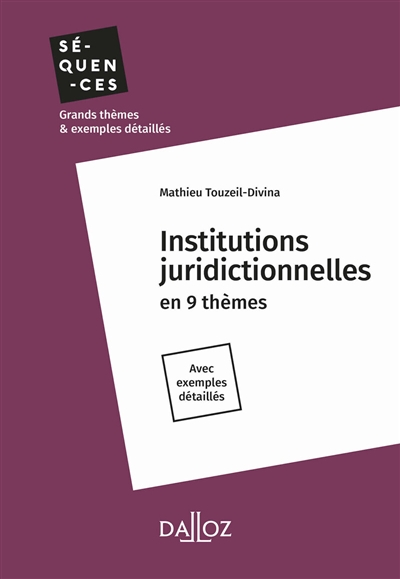 Institutions juridictionnelles en 9 thèmes : avec exemples détaillés