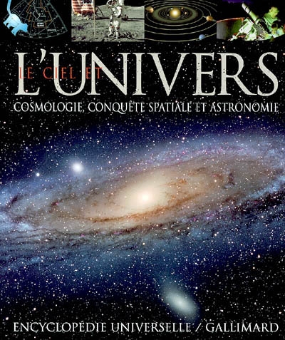 Le ciel et l'univers : cosmologie, conquête spatiale, et astronomie