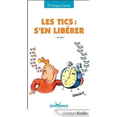 Les tics, s'en libérer : et toc !