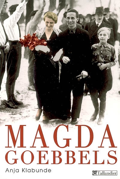 Magda Goebbels : approche d'une vie