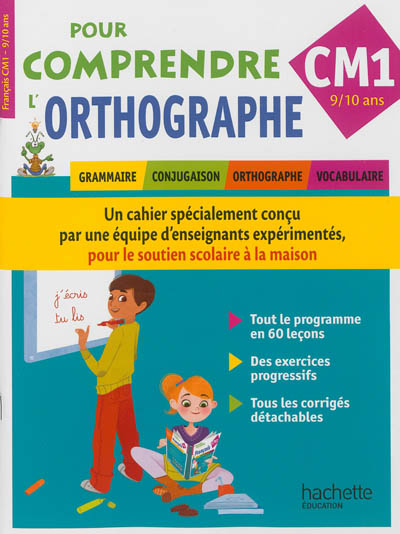 Pour comprendre l'orthographe : français, CM1, 9-10 ans