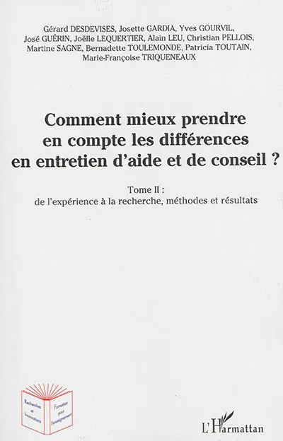 Comment mieux prendre en compte les différences en entretien d'aide et de conseil ?. Vol. 2. De l'expérience à la recherche, méthodes et résultats