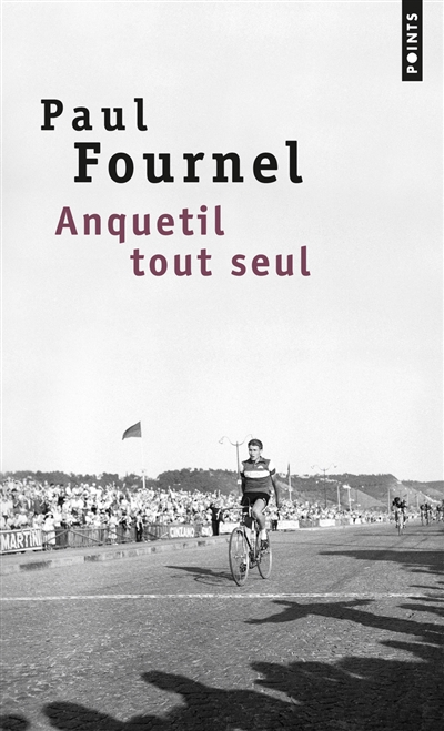 Anquetil tout seul : récit