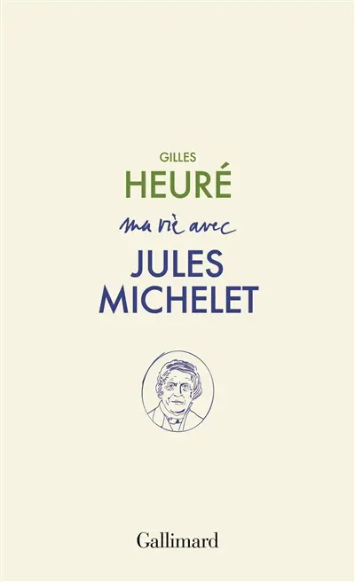 Ma vie avec Jules Michelet
