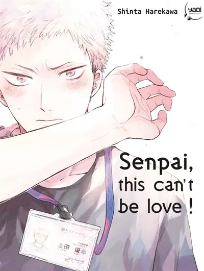 Senpai, this can't be love !. Vol. 1