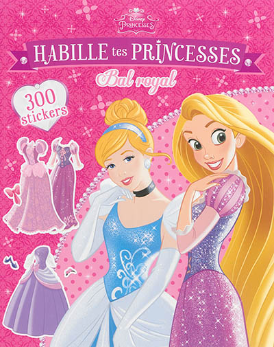 Habille tes princesses, bal royal : 300 stickers