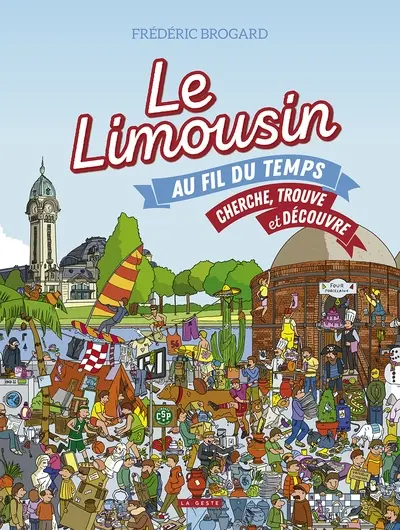 Le Limousin au fil du temps : cherche, trouve et découvre
