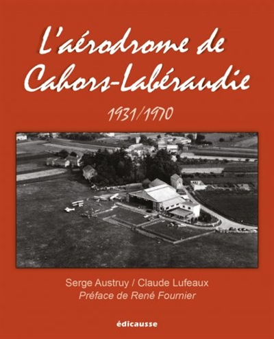 L'aérodrome de Cahors-Labéraudie : 1931-1970