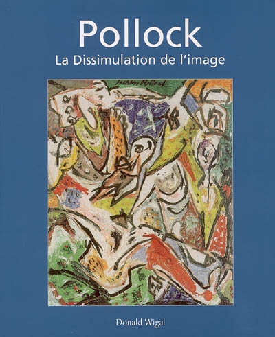 Jackson Pollock : la dissimulation de l'image