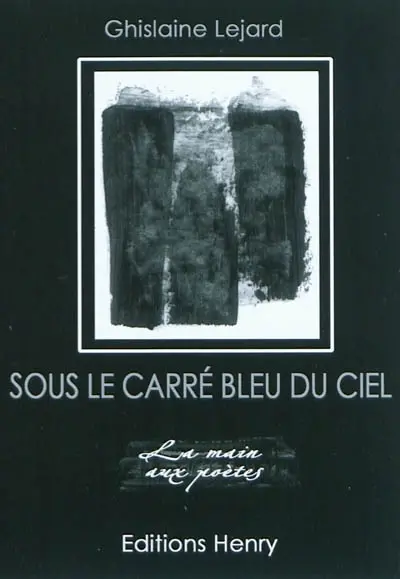 Sous le carré bleu du ciel