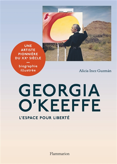Georgia O'Keeffe : l'espace pour liberté