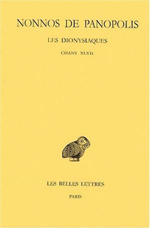 Les Dionysiaques. Vol. 17. Chant XLVII