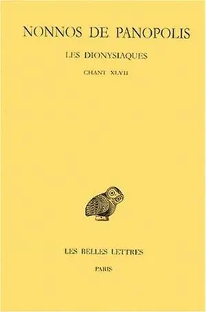 Les Dionysiaques. Vol. 17. Chant XLVII