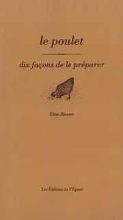 Le poulet : dix façons de le préparer