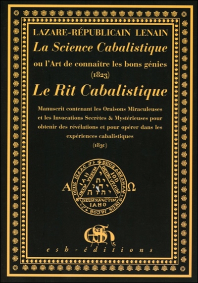 La science cabalistique ou L'art de connaître les bons génies (1823). Le rit cabalistique (1830)