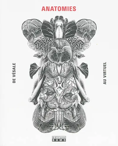 Anatomies : de Vésale au virtuel