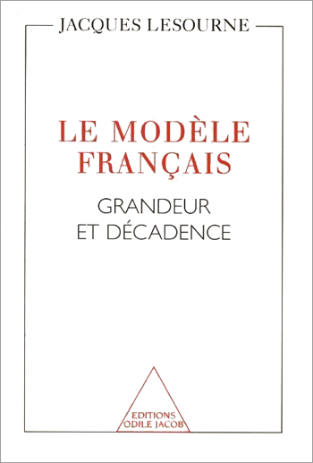 Grandeur et décadences du modèle français