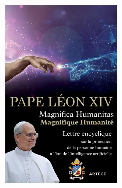 Magnifica humanitas. Magnifique humanité : lettre encyclique sur la protection de la personne humaine à l'ère de l'intelligence artificielle