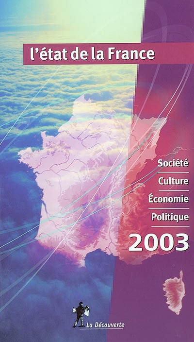 L'état de la France 2003 : un panorama unique et complet de la France : société, culture, économie, politique