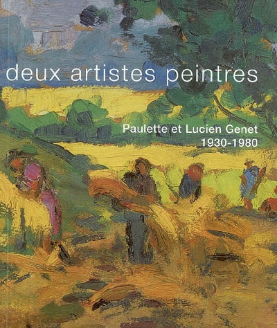 Itinéraires de deux artistes-peintres : Paulette et Lucien Genet, 1930-1980 : exposition, musée du Bugey-Valmorey, Lochieu, 1998