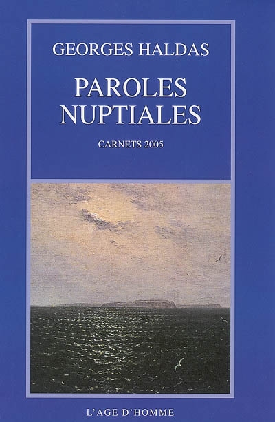 Paroles nuptiales : carnets 2005