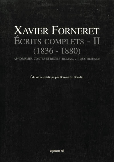 Ecrits complets. Vol. 2. Aphorisme, contes et récits, roman, vie quotidienne : 1836-1880