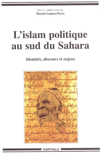 L'islam politique au sud du Sahara : identités, discours et enjeux