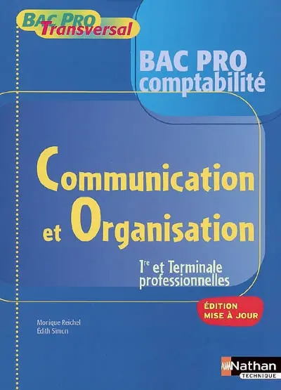 Communication et organisation, 1re et terminale professionnelles : bac pro comptabilité