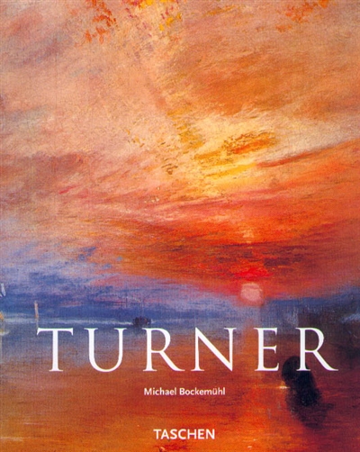 J.M.W. Turner, 1775-1851 : le monde de la lumière et des couleurs