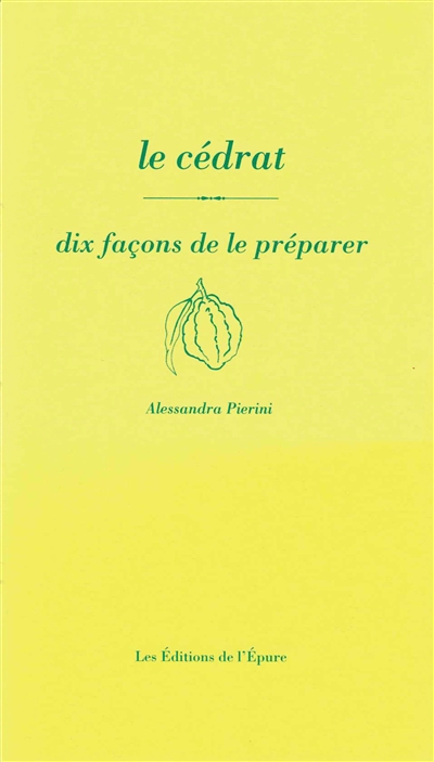 Le cédrat : dix façons de le préparer