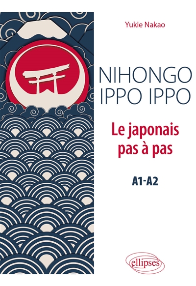 Nihongo ippo ippo, le japonais pas à pas, A1-A2
