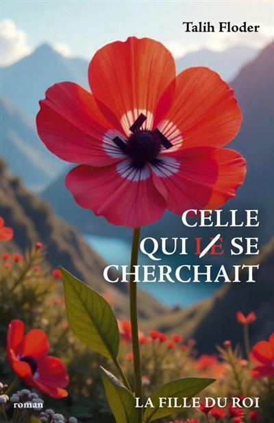 Celle qui se cherchait : la fille du Roi
