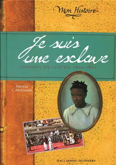 Je suis une esclave : journal de Clotee, 1859-1860