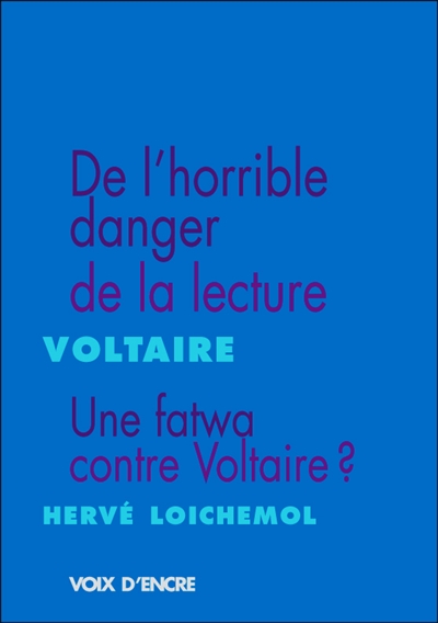 De l'horrible danger de la lecture. Une fatwa contre Voltaire ?