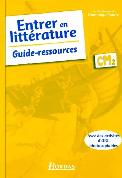 Entrer en littérature : CM2 : guide-ressources