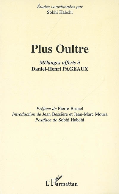 Plus oultre. Vol. 1. Mélanges offerts à Daniel-Henri Pageaux