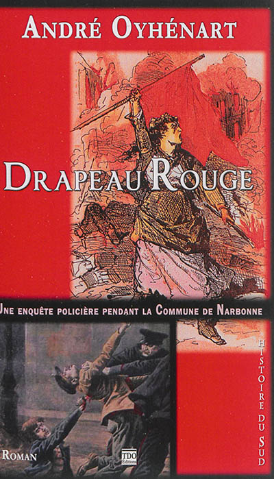 Drapeau rouge : le roman de la Commune de Narbonne en mars 1871