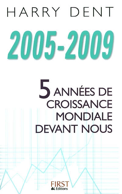 2005-2009, 5 années de croissance mondiale devant nous