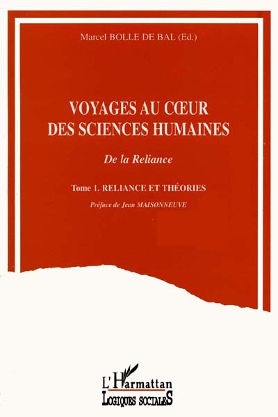 Voyages au coeur des sciences humaines : de la reliance. Vol. 1. Reliance et théories