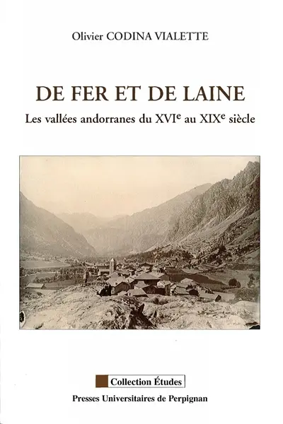 De fer et de laine : les vallées andorranes du XVIe au XIXe siècle