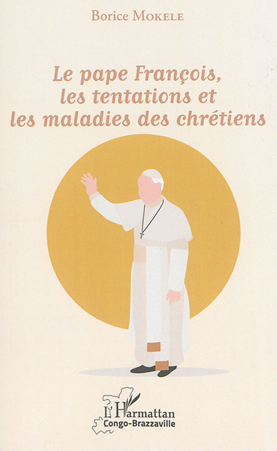 Le pape François, les tentations et les maladies des chrétiens