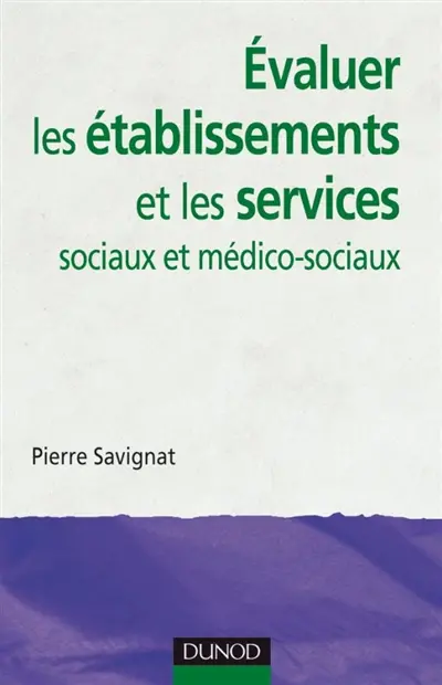 Evaluer les établissements et les services sociaux et médico-sociaux : des savoir-faire à reconnaître