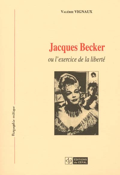 Jacques Becker ou L'exercice de la liberté