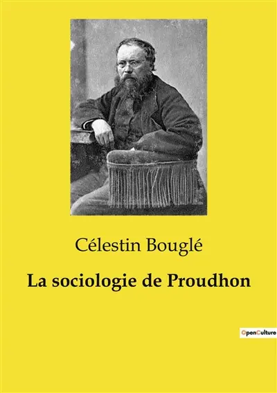 La sociologie de Proudhon : Les idées transitions d'un penseur du XIXe siècle