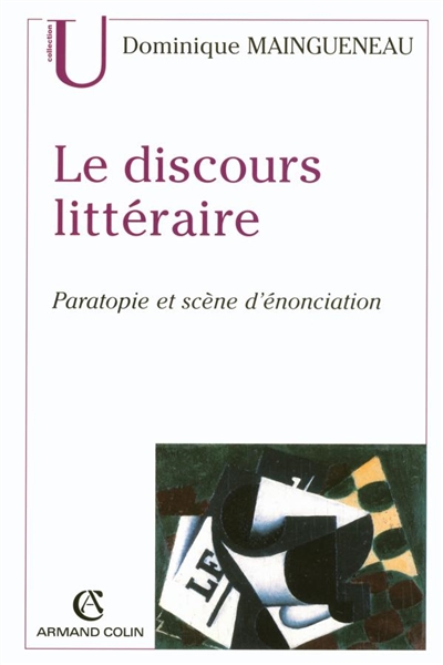 Le discours littéraire : paratopie et scène d'énonciation