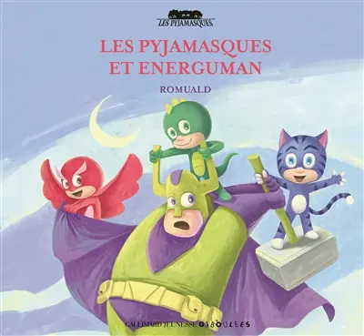 Les Pyjamasques. Vol. 17. Les Pyjamasques et Energuman