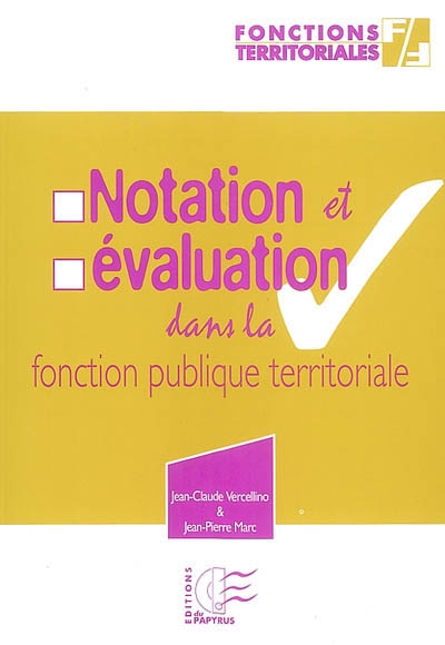 Notation et évaluation dans la fonction publique territoriale : comment réaliser la notation et réussir ses entretiens d'évaluation