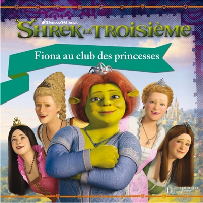 Shrek le troisième : Fiona au club des princesses