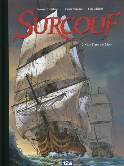 Surcouf. Vol. 2. Le tigre des mers : tirage de tête