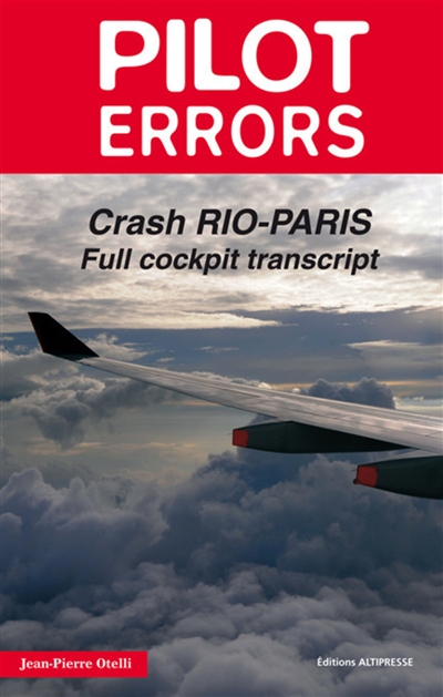 Pilot errors. Vol. 5. Crash Rio-Paris : full cockpit transcript